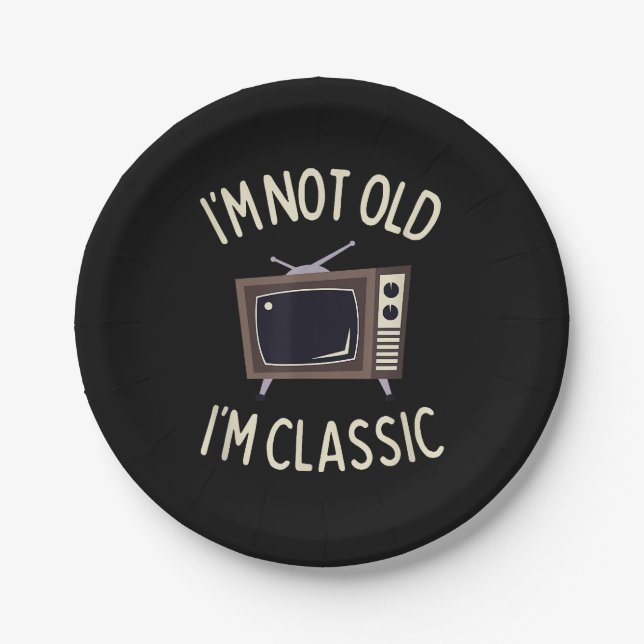 I'm Not Old I'm Classic Funny old TV Graphic Paper Plate (Front)
