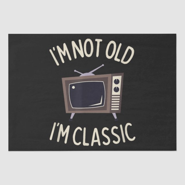I'm Not Old I'm Classic Funny old TV Graphic Tissue Paper (Front)
