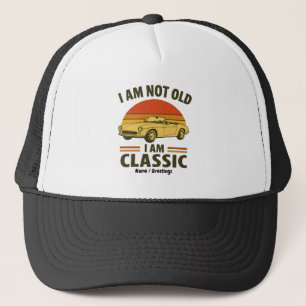 I'm Not Old I'm Classic Funny Retro Car Design Trucker Hat