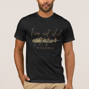 I'm Not Old Im Classic Funny Warbird Aviator Pilot T-Shirt