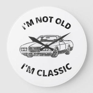 I'm Not Old I'm Classic Large Clock