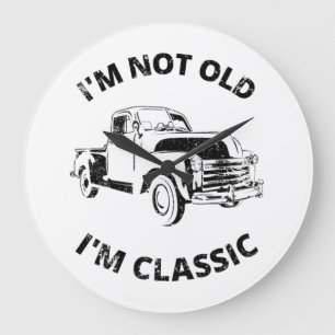 I'm Not Old I'm Classic Large Clock