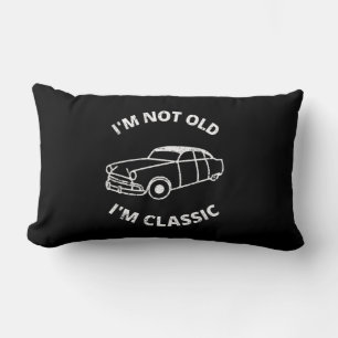 I'm Not Old I'm Classic Lumbar Cushion