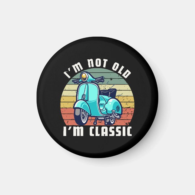 im-not-old-im-classic magnet (Front)
