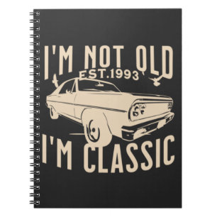 Im not old Im classic modern black car lovers cool Notebook