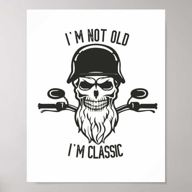 I'm Not Old I'm Classic Motorcycle Biker Poster (Front)
