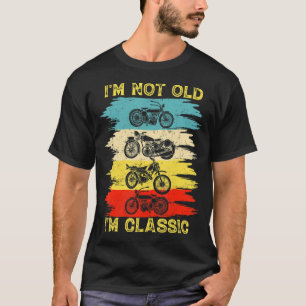 I'm Not Old I'm Classic  Motorcycle Graphic Vintag T-Shirt