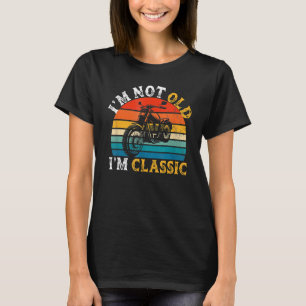 I'm Not Old I'm Classic  Motorcycle Vintage Retire T-Shirt