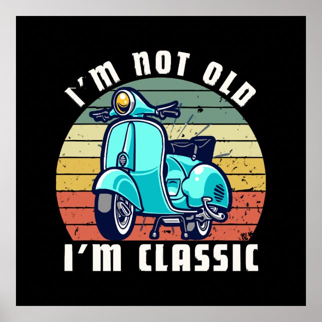 im-not-old-im-classic poster (Front)