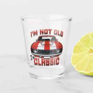 I'm Not Old I'm Classic - Retro Red Muscle Car Shot Glass