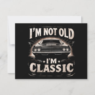 I'm Not Old I'm Classic Retro Vintage Funny Car Qu