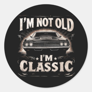 I'm Not Old I'm Classic Retro Vintage Funny Car Qu Classic Round Sticker