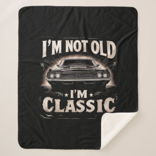 I'm Not Old I'm Classic Retro Vintage Funny Car Qu Sherpa Blanket