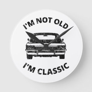 I'm Not Old I'm Classic Round Clock