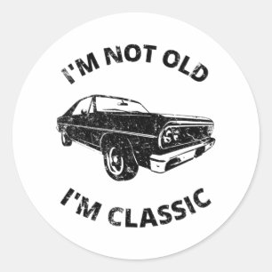 I'm Not Old I'm Classic Round Sticker