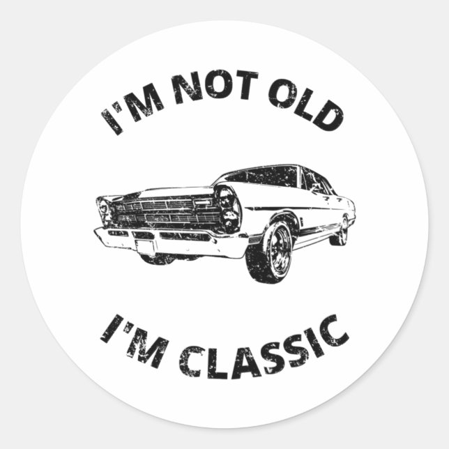  I'm Not Old I'm Classic Round Sticker (Front)