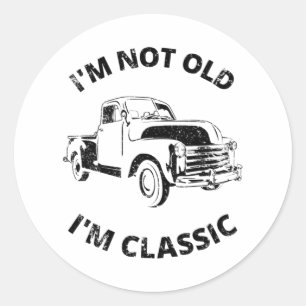 I'm Not Old I'm Classic Round Sticker