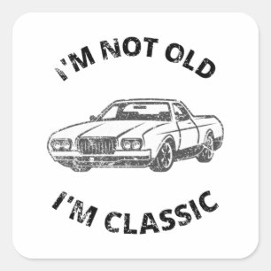 I'm Not Old I'm Classic Square Sticker