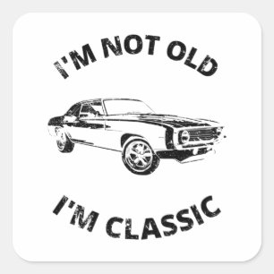 I'm Not Old I'm Classic Square Sticker
