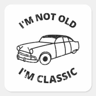 I'm Not Old I'm Classic Square Sticker