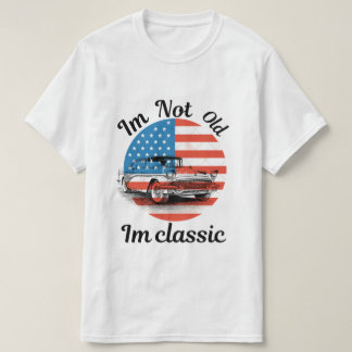 Im not old im classic  T-Shirt