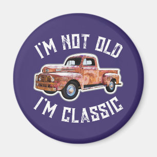 I'm Not Old I'm Classic Truck Graphic Magnet