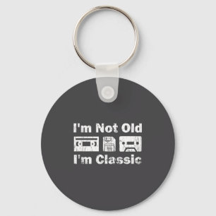 I'm Not Old I'm Clic Cool Men Women Cette Birthday Key Ring