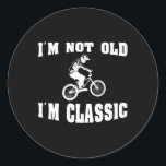 I'm Not Old I'm Clic - For Men Who Love Retro Bmx  Classic Round Sticker<br><div class="desc">I'm Not Old I'm Clic - For Men Who Love Retro Bmx Bikes</div>
