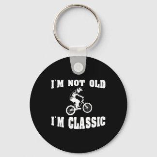 I'm Not Old I'm Clic - For Men Who Love Retro Bmx  Key Ring