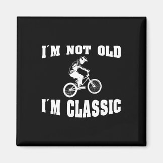 I'm Not Old I'm Clic - For Men Who Love Retro Bmx Magnet