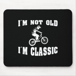 I'm Not Old I'm Clic - For Men Who Love Retro Bmx Mouse Pad