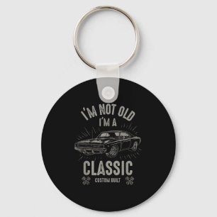 Im Not Old Im Clic Funny Car Quote Retro Vintage C Key Ring