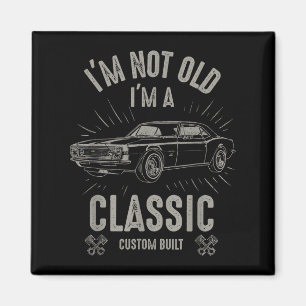Im Not Old Im Clic Funny Car Quote Retro Vintage C Magnet