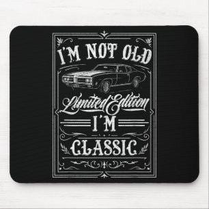 I'm Not Old I'm Clic Funny Car Vintage Mens & Mouse Pad