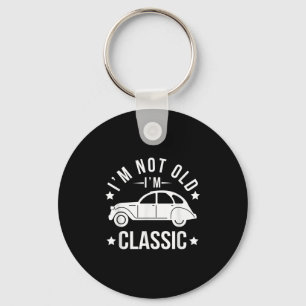 Im Not Old Im Clic Funny Clic Cars Lovers Quotes Key Ring