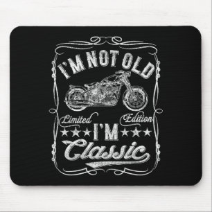 I'm Not Old I'm Clic Funny Motorcycle Vintage Mens Mouse Pad