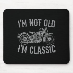 Im Not Old Im Clic Funny Vintage Motorcycle Graphi Mouse Pad