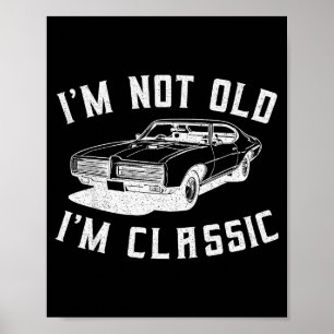 I'm Not Old I'm Clic I Am Not Old I Am Clic Funny  Poster