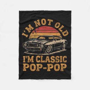 I'm Not Old I'm Clic P P Funny Car Grandpa Quote Fleece Blanket
