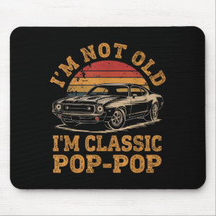 I'm Not Old I'm Clic P P Funny Car Grandpa Quote Mouse Pad