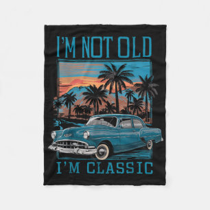 Im Not Old Im Clic Vintage Car Retro Sunset Father Fleece Blanket
