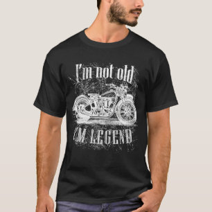 I'm Not Old I'm Legend Classic Motorcycle Cool Bik T-Shirt