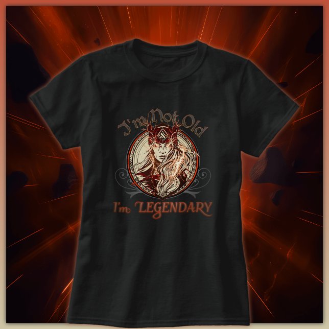 Im Not Old, Im Legendary T-Shirt (Creator Uploaded)