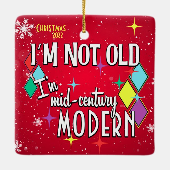 I'm Not Old I'm Mid-Century Modern Christmas 2022 Ceramic Ornament (Back)