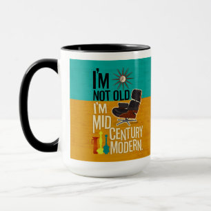 I'm Not Old I'm Mid Century Modern Mug