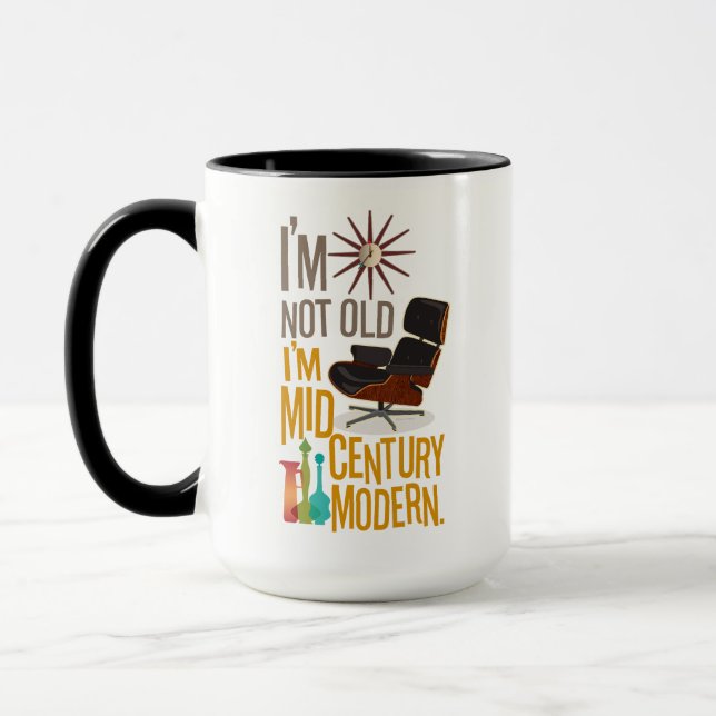 I'm Not Old I'm Mid Century Modern Mug (Left)