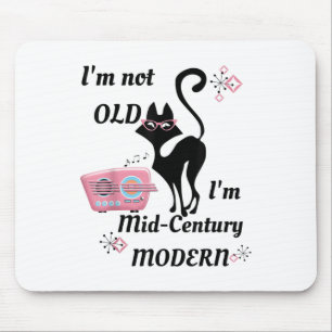 Im Not Old Im Mid-century Modern Retro Cat & R Mouse Pad
