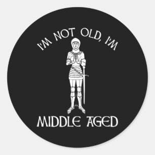 I'm Not Old - I'm Middle Aged Classic Round Sticker