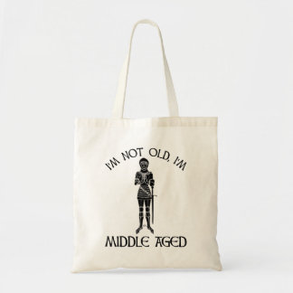 I'm Not Old - I'm Middle Aged Tote Bag