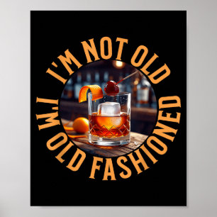 I'm Not Old I'm Old Fashioned, Funny Birthday Pun Poster